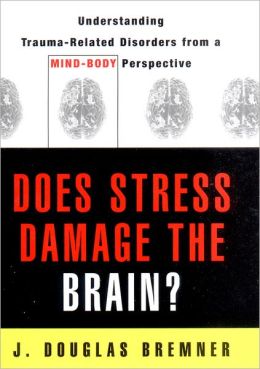           DOES STRESS DAMAGE THE BRAIN?